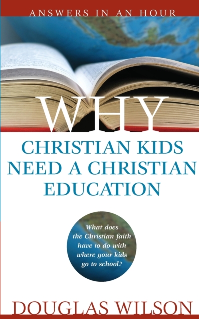 Why Christian Kids Need a Christian Education