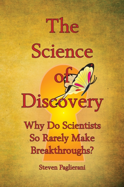 Science of Discovery (Why do scientists so rarely make breakthroughs)