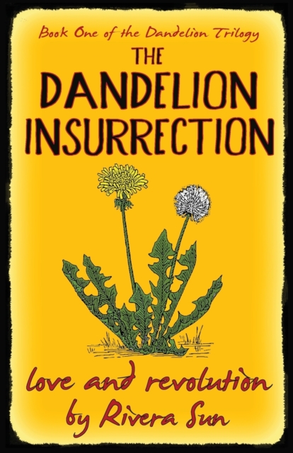 Dandelion Insurrection - love and revolution -