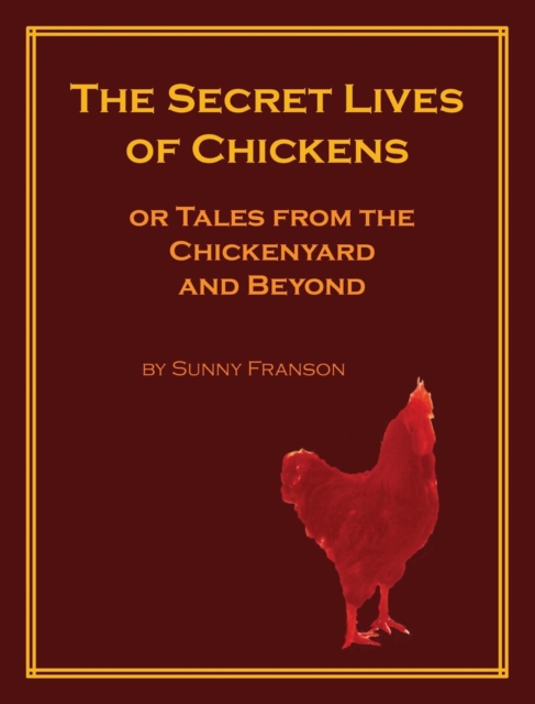 Secret Lives of Chickens