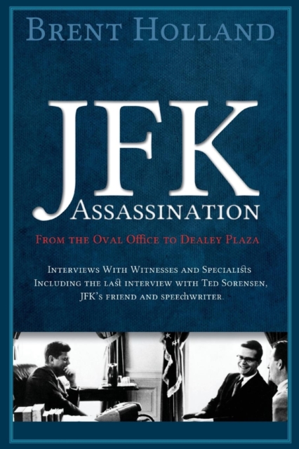 JFK Assassination from the Oval Office to Dealey Plaza