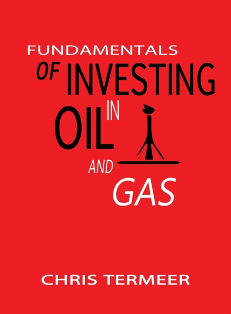 Fundamentals of Investing in Oil and Gas