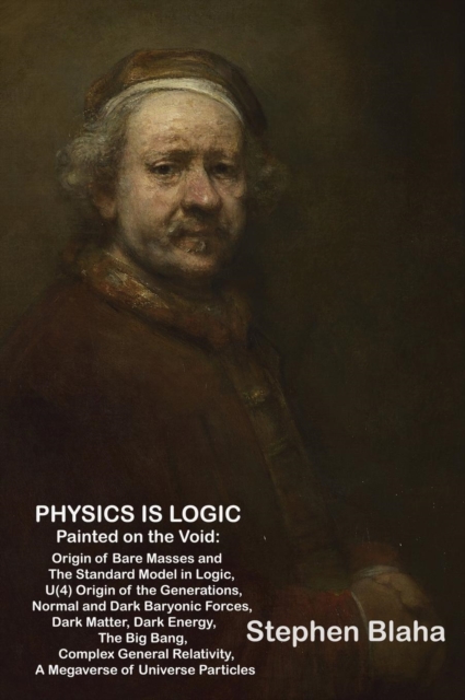 Physics is Logic Painted on the Void