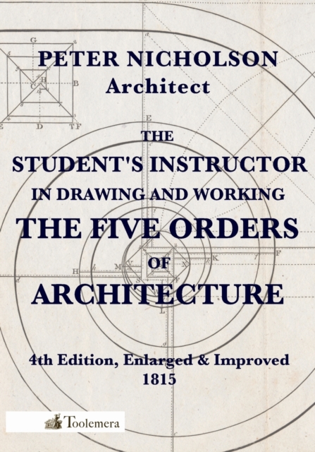 Student's Instructor In Drawing And Working The Five Orders Of Architecture