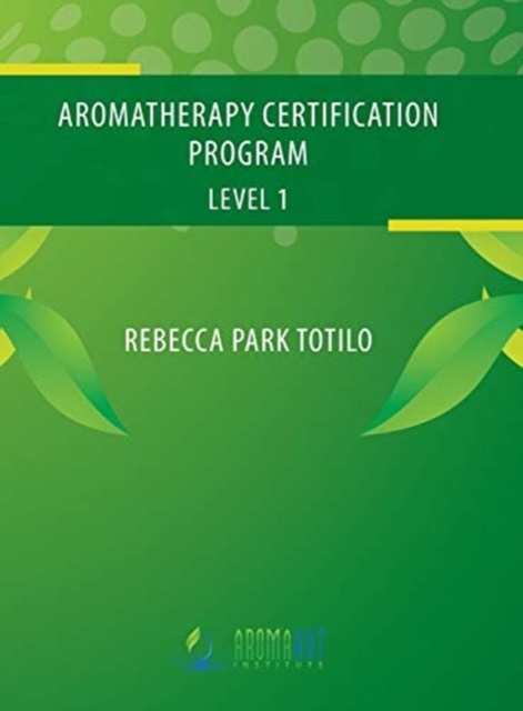 Aromatherapy Certification Program Level 1