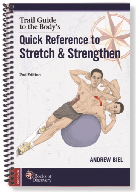 Trail Guide to the Body's Quick Reference to Stretch and Strengthen