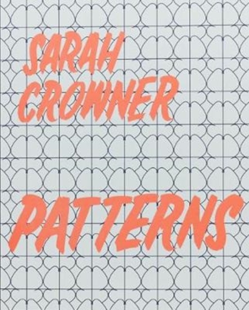 Sarah Crowner: Patterns