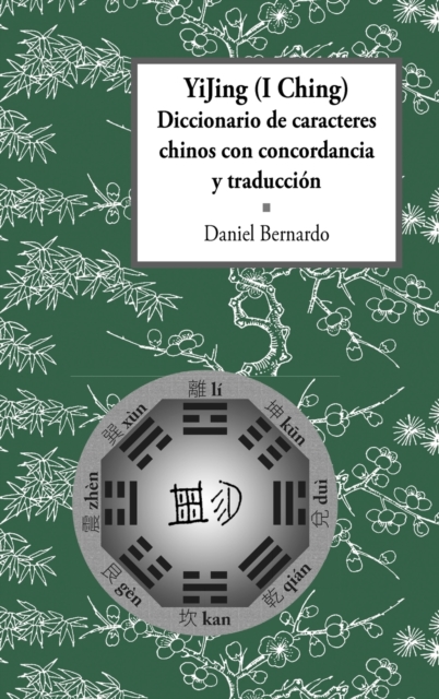 YiJing (I Ching) Diccionario De Caracteres Chinos Con Concordancia Y Traduccion