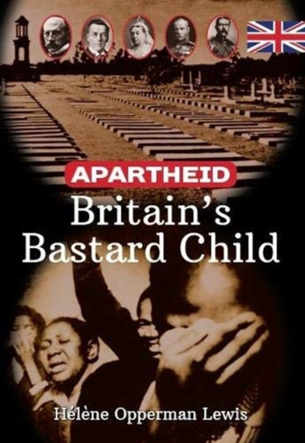 Apartheid Britain's bastard child