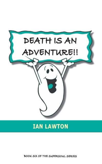 Death Is An Adventure!!