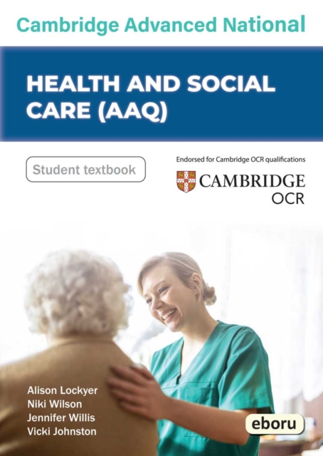 Cambridge Level 3 Advanced National in Health and Social Care (AAQ) Student Book