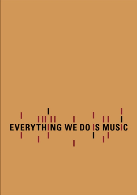 Everything we do is music