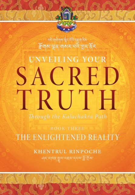 Unveiling Your Sacred Truth through the Kalachakra Path, Book Three