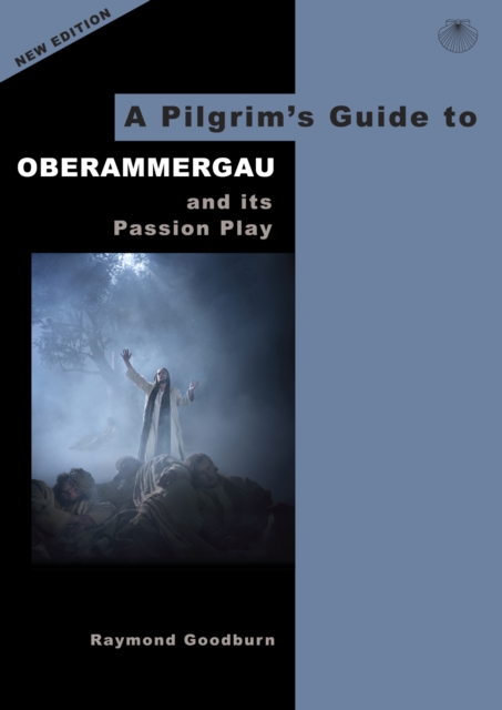 Pilgrim's Guide to Oberammergau and its Passion Play