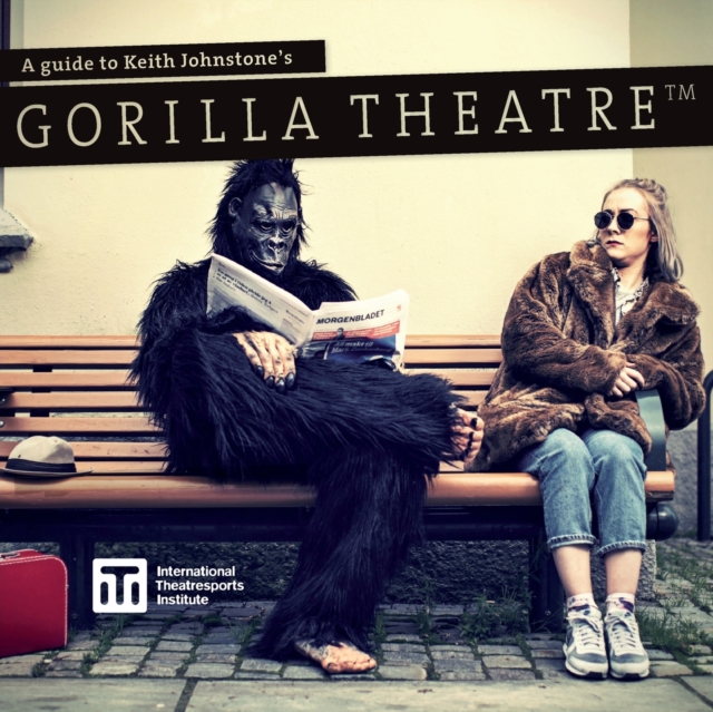 Guide to Keith Johnstone's Gorilla Theatre