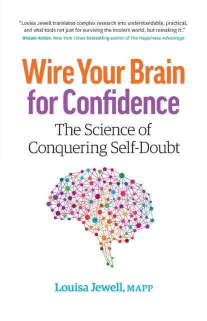 Wire Your Brain for Confidence