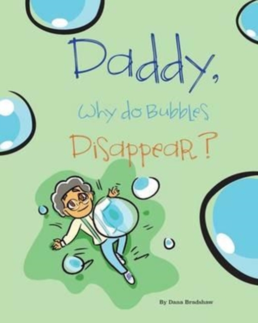 Daddy, Why Do Bubbles Disappear?