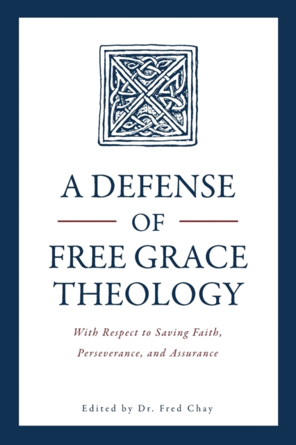 Defense of Free Grace Theology