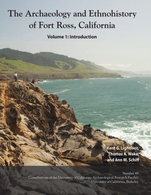 Archaeology and Ethnohistory of Fort Ross, California