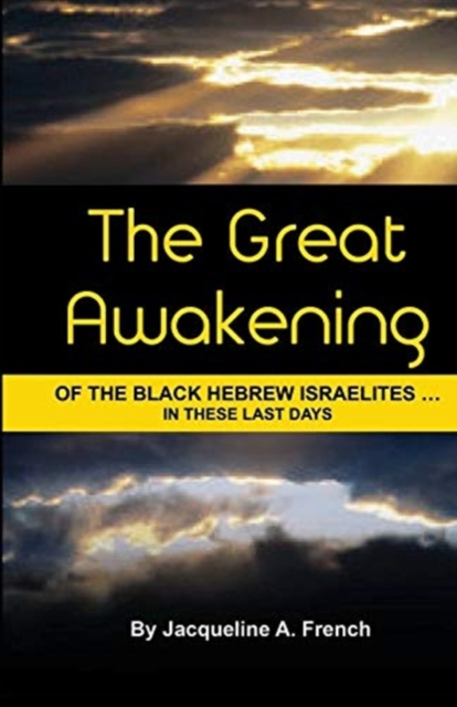 Great Awakening of the Black Hebrew Israelites...in these last days