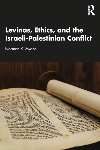 Levinas, Ethics, and the Israeli-Palestinian Conflict