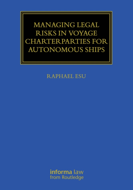Managing Legal Risks in Voyage Charterparties for Autonomous Ships
