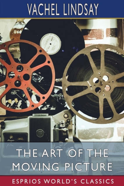 Art of the Moving Picture (Esprios Classics)