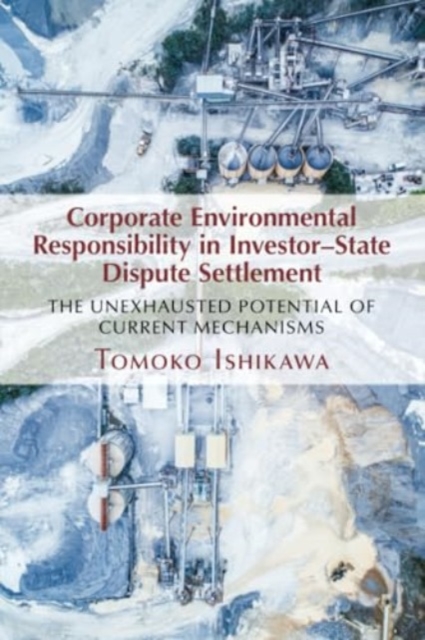 Corporate Environmental Responsibility in Investor-State Dispute Settlement