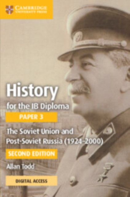 History for the IB Diploma Paper 3  The Soviet Union and post-Soviet Russia (1924-2000) Coursebook with Digital Access (2 Years)