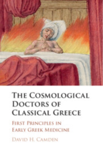 The Cosmological Doctors of Classical Greece
