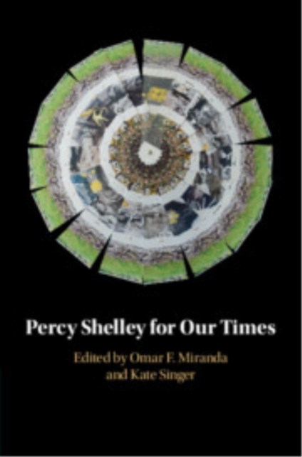 Percy Shelley for Our Times