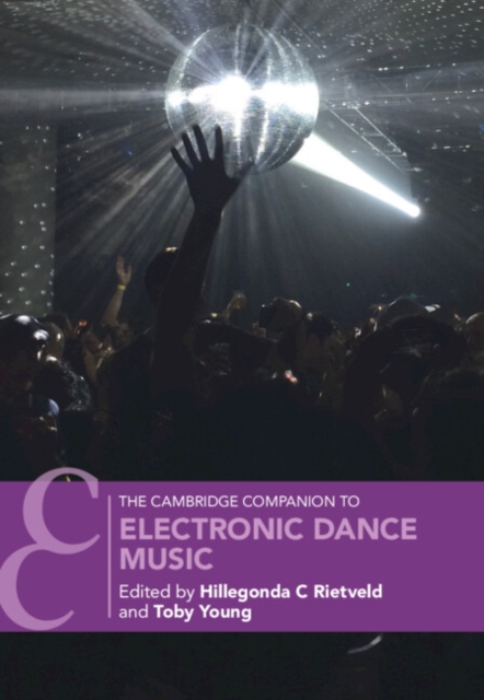 The Cambridge Companion to Electronic Dance Music