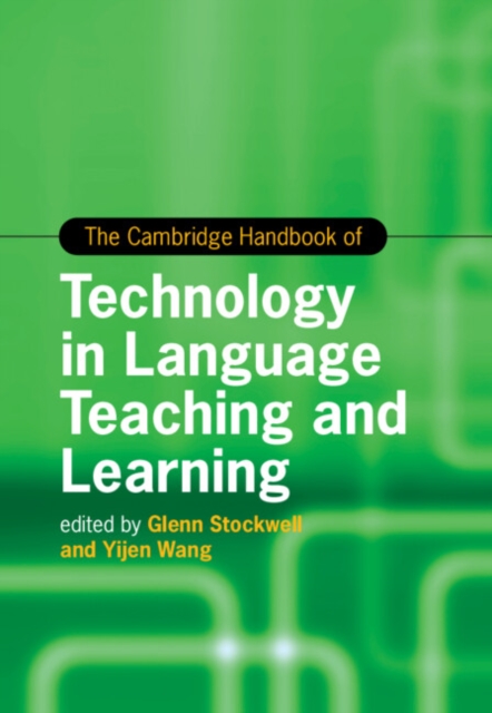 Cambridge Handbook of Technology in Language Teaching and Learning