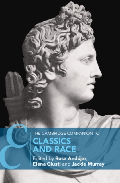 The Cambridge Companion to Classics and Race