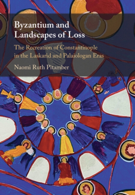 Byzantium and Landscapes of Loss