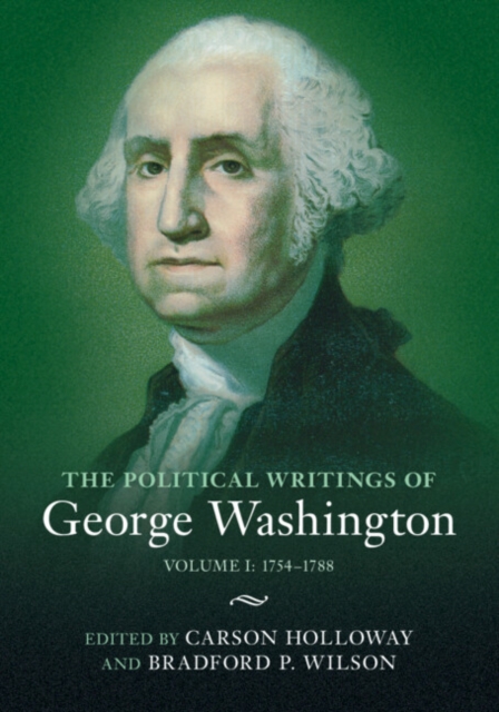 Political Writings of George Washington: Volume 1, 1754–1788