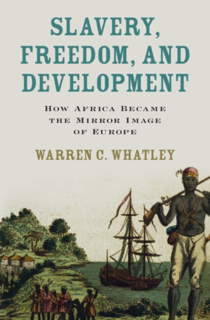 Slavery, Freedom, and Development