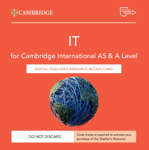 Cambridge International AS & A Level IT Digital Teacher's Resource Access Card