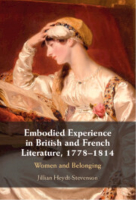 Embodied Experience in British and French Literature, 1778–1814