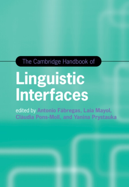 The Cambridge Handbook of Linguistic Interfaces