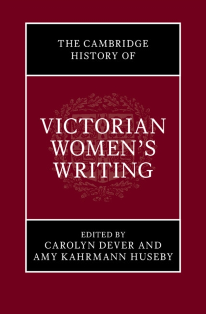 The Cambridge History of Victorian Women's Writing