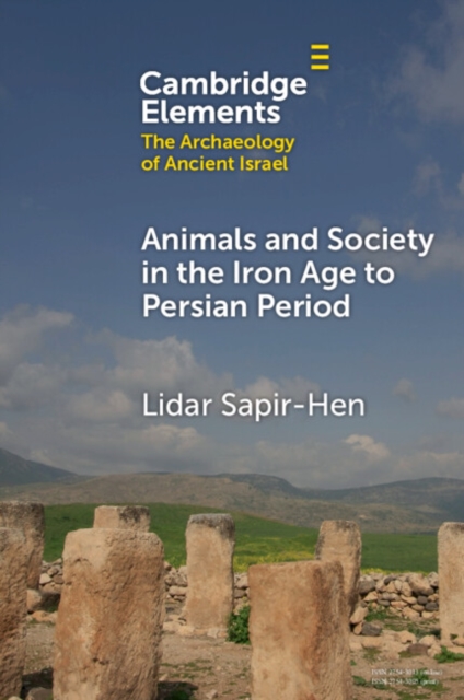 Animals and Society in the Iron Age to the Persian Period