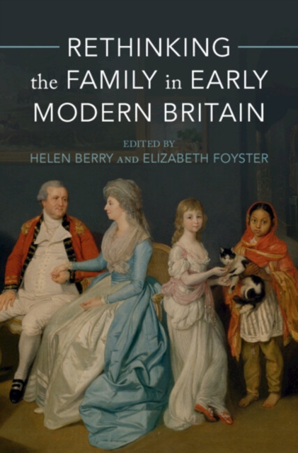 Rethinking the Family in Early Modern Britain