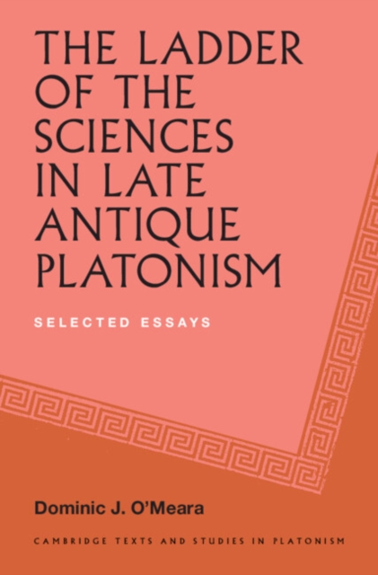 The Ladder of the Sciences in Late Antique Platonism