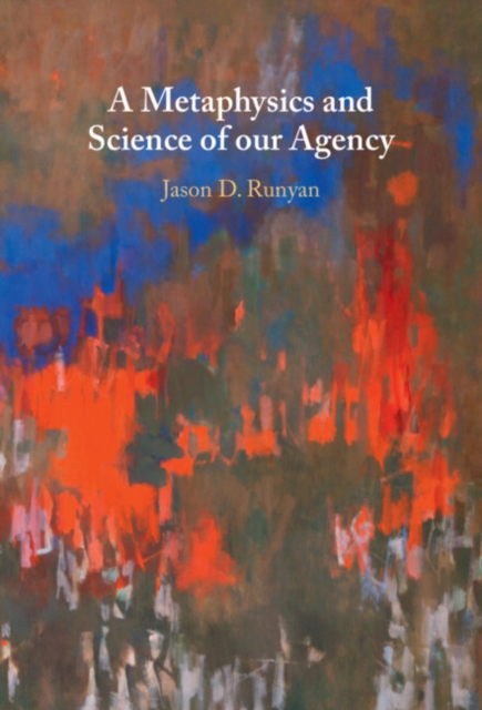 A Metaphysics and Science of our Agency