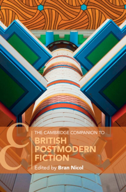 Cambridge Companion to British Postmodern Fiction