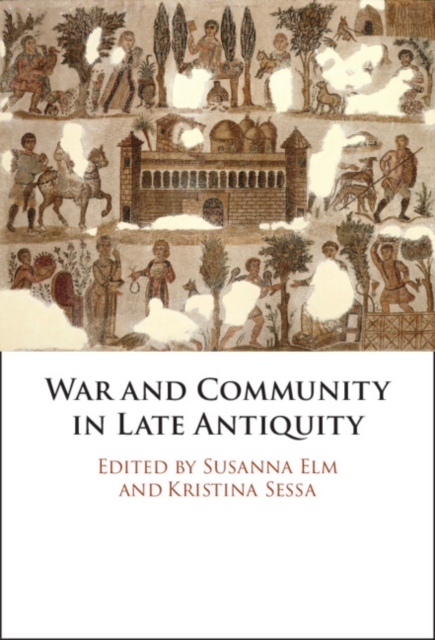 War and Community in Late Antiquity