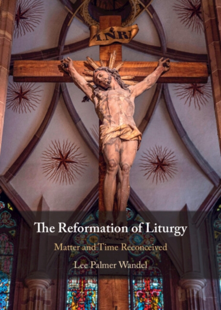The Reformation of Liturgy