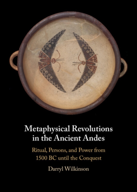 Metaphysical Revolutions in the Ancient Andes