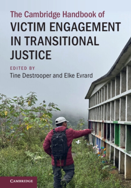 The Cambridge Handbook of Victim Engagement in Transitional Justice